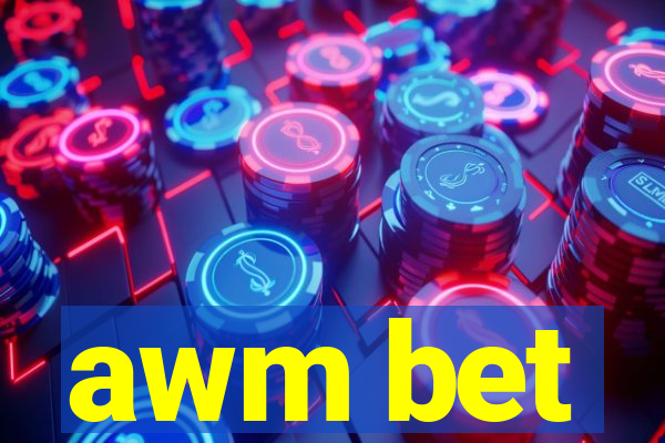 awm bet